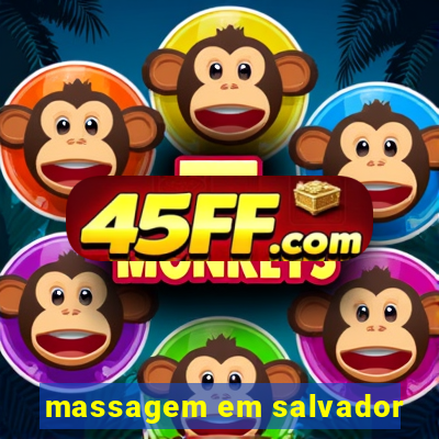 massagem em salvador